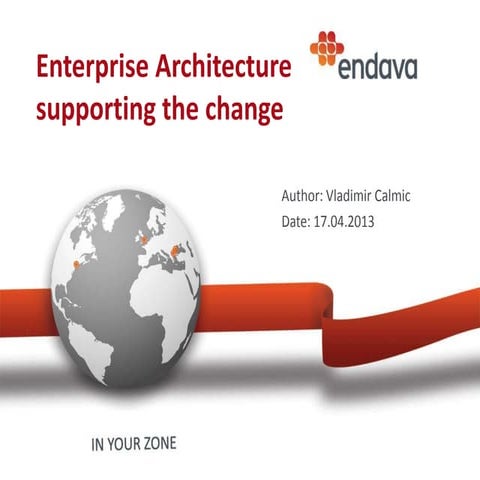 Enterprise Architecture supporting the change by Vladimir Calmic Endava