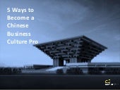 5 Ways to Become a Chinese Business Culture Pro