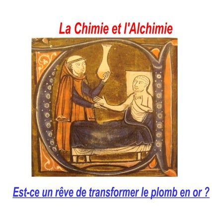 L'alchimie : Changer le plomb en or