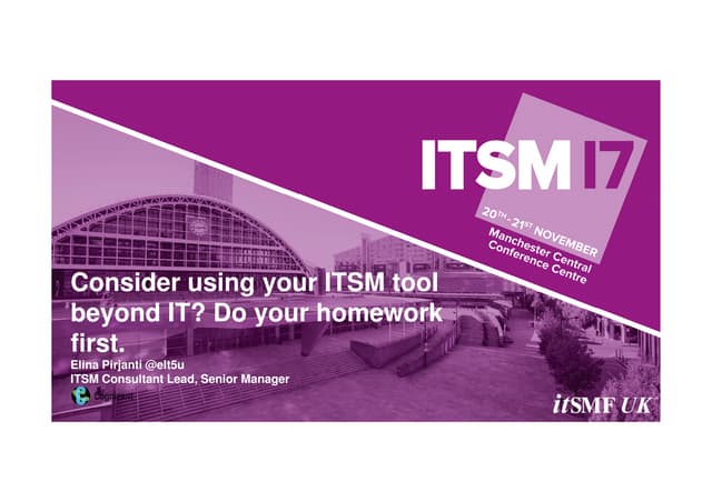Elina Pirjanti - Considerin using your ITSM tools beyond IT? Do your homework...