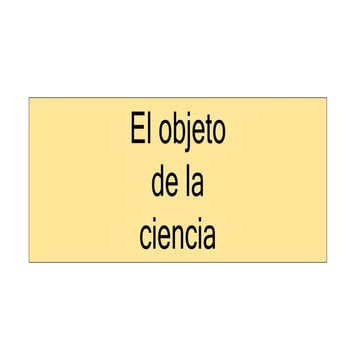 5 el objeto de la ciencia (1) | PPT