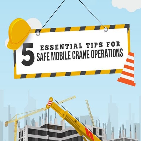 5 Essential Tips for Safe Mobile Crane Operations