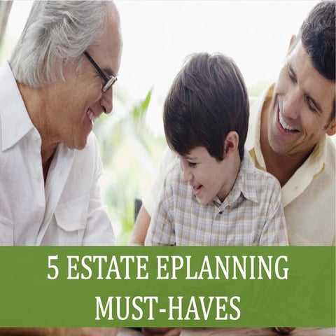 5 Estate Planning Must-Haves