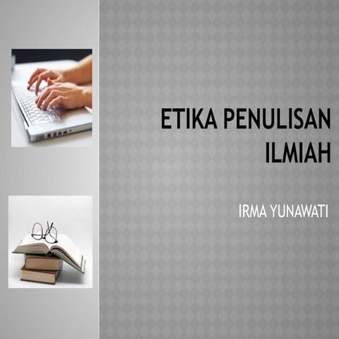 5_ETIKA_PENULISAN_ILMIAH_pptx dan caracaranya.pptx
