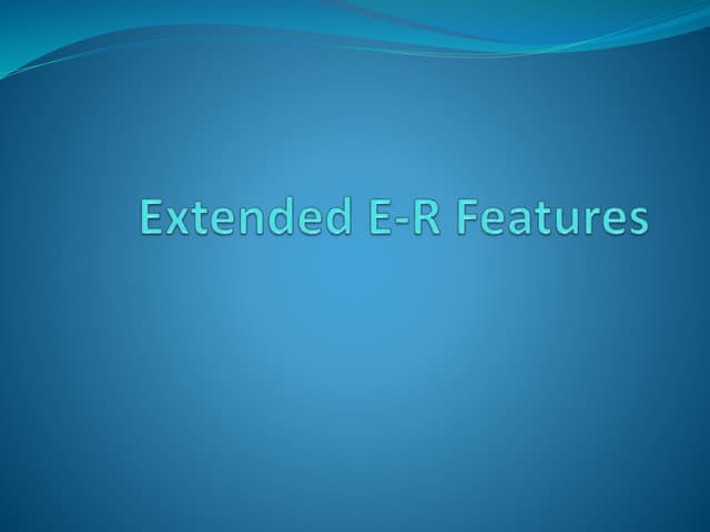 extended Entity-Relationship features