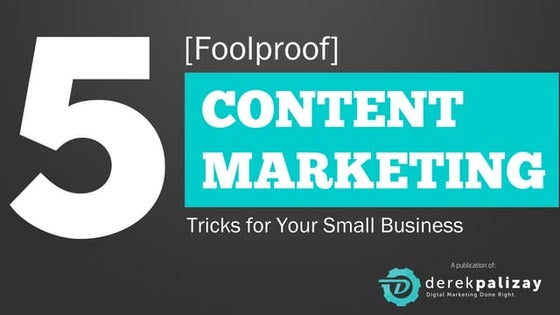 5 foolproof content marketing tricks for your small business