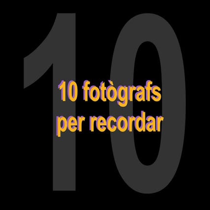 10 fotògrafs per recordar