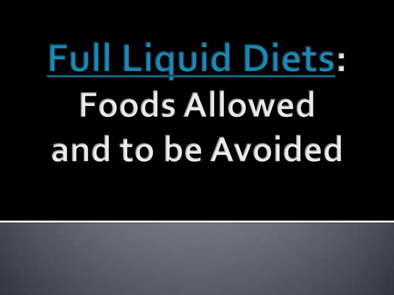 Full Liquid Diets Foods Allowed and to be Avoided