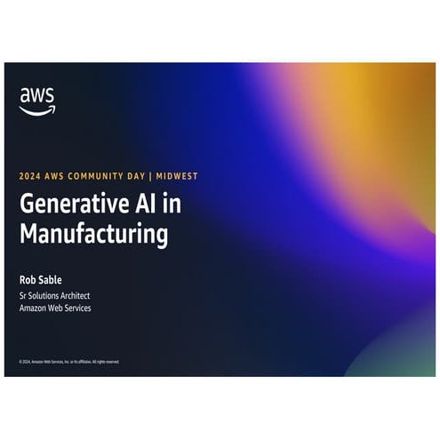 Rob Sable: Gen AI and Manufacfuring Community Day