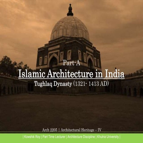 Lecture 07: Islamic Architecture in India_Tughlaq Dynasty
