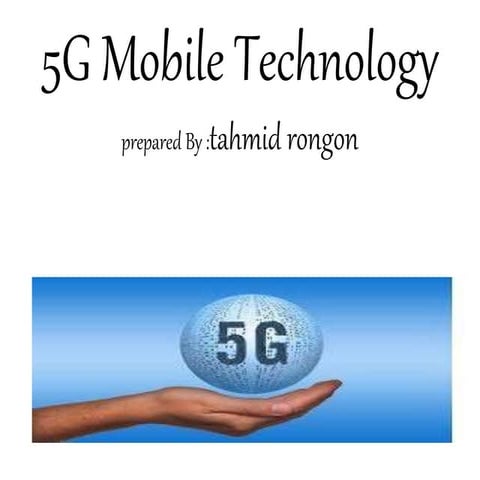 5G Mobile Technology-By TAHMID RONGON