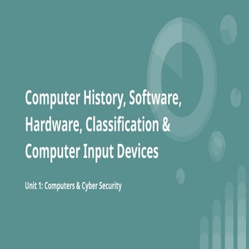 Computer History, Software, Hardware, Classification & Computer Input Devices