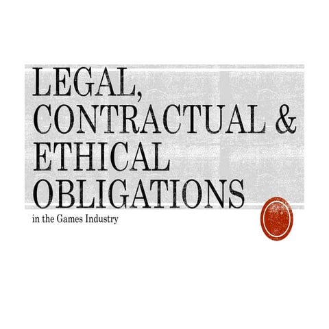 The Game Industry - contractual, legal & ethical
