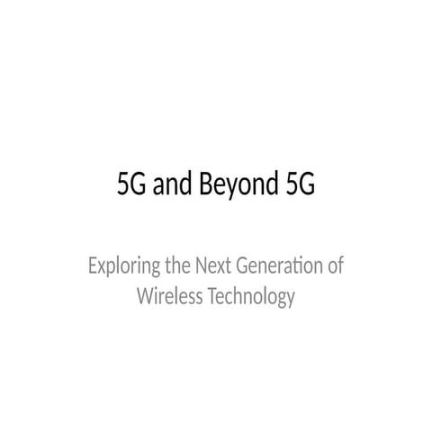 5G and Beyond, introduction, working,future scope | PPTX