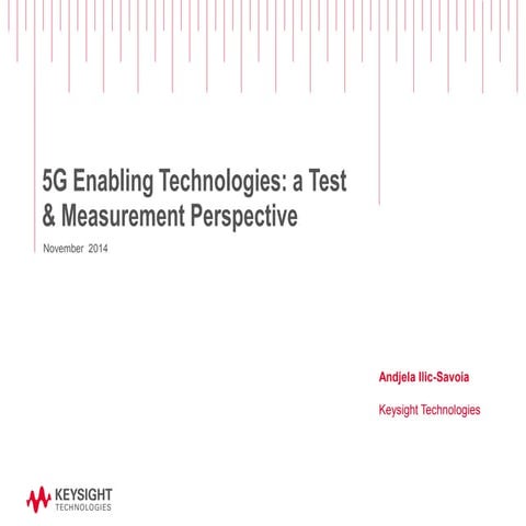 5 g enabling_tech_tm_perspective_keysight_nov2014_cpqd_workshop