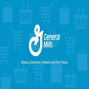 General Mills - History, Evolution, Present and the Future