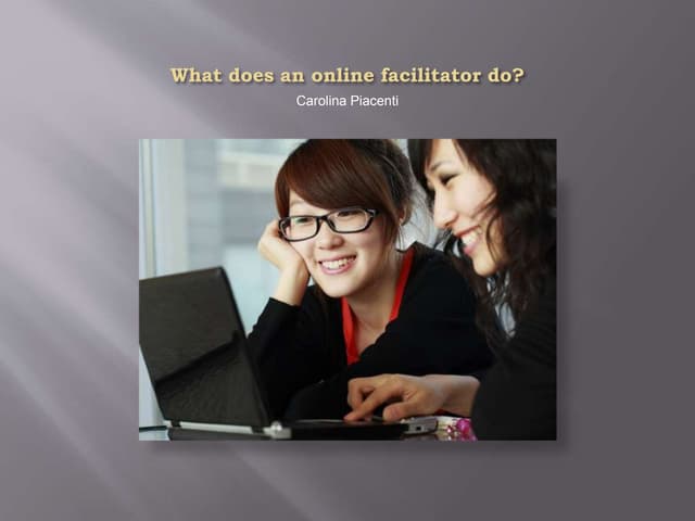What does an online facilitator do?