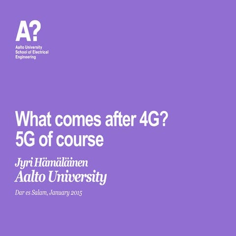 Prof. Jyri Hämäläinen_What comes after 4G? 5G of Course_ENhANCE Telecom Forum...