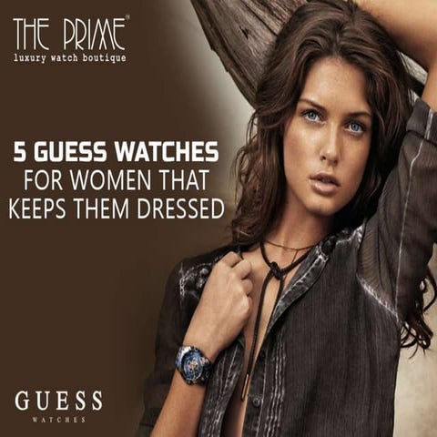5 guess watches for women that keeps them dressed