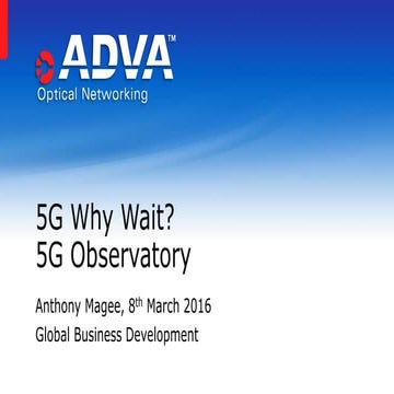 5G: Why Wait? - 5G Observatory 2016
