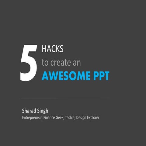 5 Hacks to create awesome Presentations