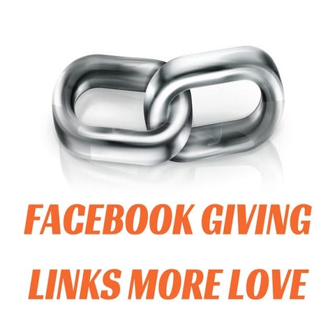 FACEBOOK GIVING LINKS MORE LOVE