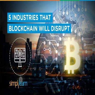 5 Industries that Blockchain will Disrupt | Blockchain Technology | Blockchai...
