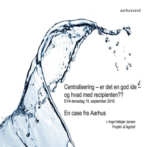 5 inge centralisering aarhus_vand