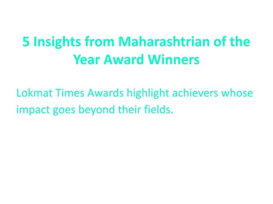 5 Insights from Maharashtrian of the Year Award Winners