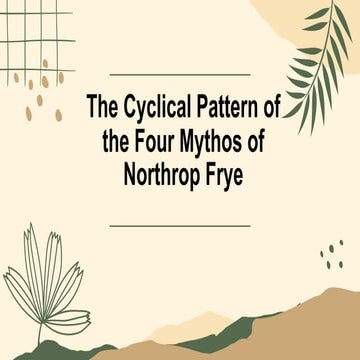 The_Cyclical_Pattern_of_the_Four_Mythos_of_Northrop_Frye_.pptx