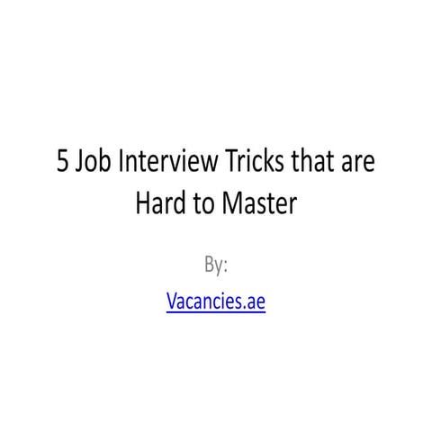 5 job interview tricks that are hard to master