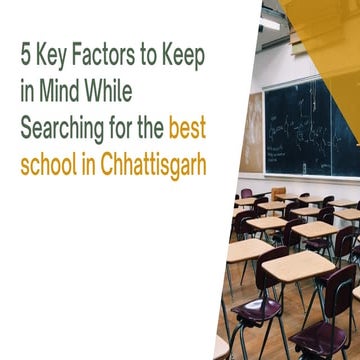 5 Key Factors to Keep in Mind While Searching for the best school in Chhattisgarh.pdf