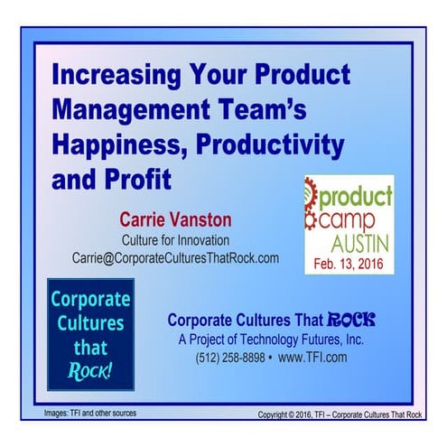 Increasing Your Product Team’s Happiness, Productivity and Profit - PCA16