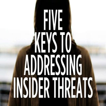 5 Keys to Addressing Insider Threats