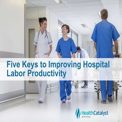 5 Keys to Improving Hospital Labor Productivity