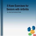 5 Knee Exercises for Seniors with Arthritis