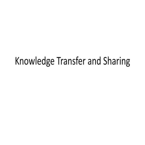 knowledge transfer and sharing