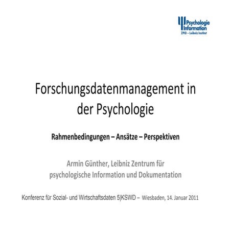 Forschungsdatenmanagement in der Psychologie: Rahmenbedingungen, Ansätze, Perspektiven.
