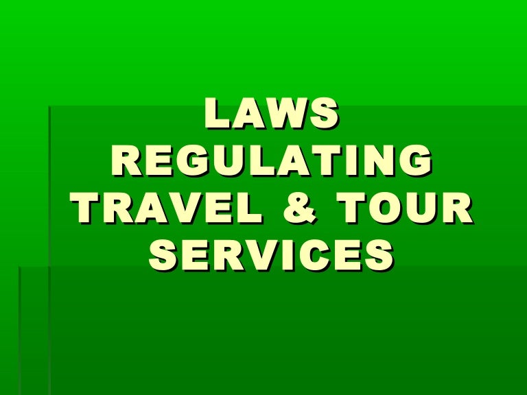 5 laws regulating travek & tours & resto