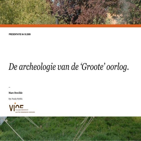 De archeologie van de Groote Oorlog (Marc Dewilde) | PPT