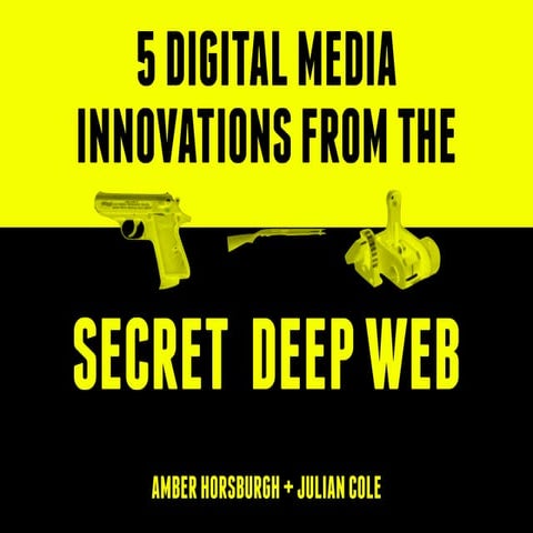 5 Media Innovations From The Secret Deep Web