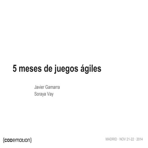 5 meses de juegos ágiles
