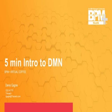 BPM+ Health Virtual Coffee: 5 Mins Intro to DMN