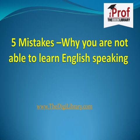 5 Mistakes – Why you are not able to learn English speaking