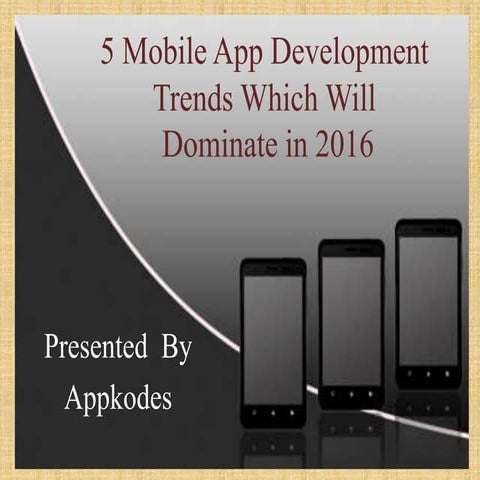 5 mobile app development trends which will