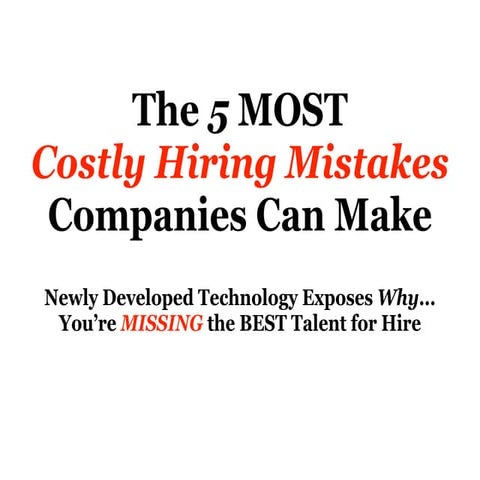 5 Most Costly Hiring Mistakes Companies Can Make