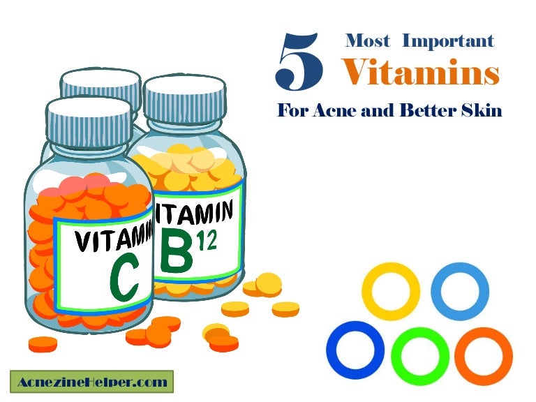 5 Most Important Vitamins for Acne and Better Skin