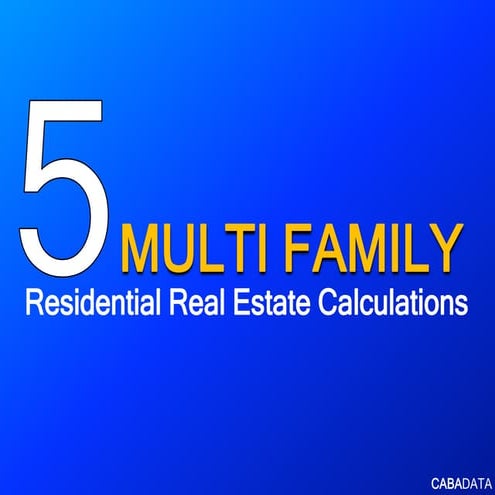 5 Multi Family Residential Real Estate Calculations