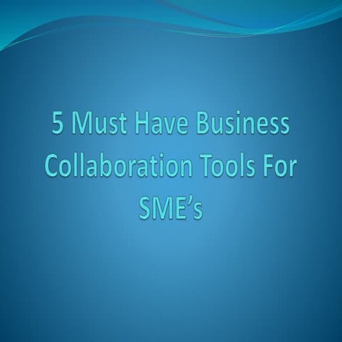 5 Must Have Business Collaboration Tools For SEM's