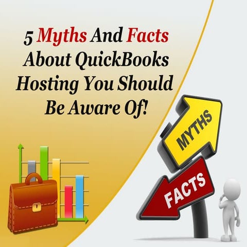 5 Myths and Facts About QuickBooks Hosting You Should Be Aware Of!